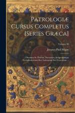 Patrologiæ Cursus Completus [Series Græca] af Jacques-Paul Migne