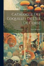 Catalogue Des Coquilles De L'île De Corse af Esprit Requien