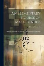 An Elementary Course of Mathematics: Designed Principally for Students of the University of Cambridge af Harvey Goodwin