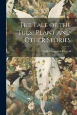 The Tale of the Tulsi Plant and Other Stories af Charles Augustus Kincaid