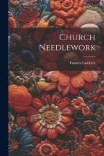 Church Needlework af Frances Lambert