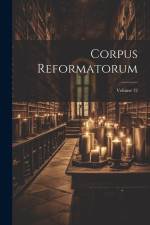 Corpus Reformatorum; Volume 12 af Anonymous