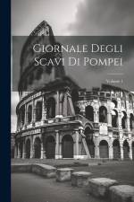 Giornale Degli Scavi Di Pompei; Volume 1 af Anonymous