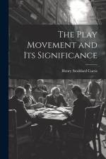 The Play Movement and Its Significance af Henry Stoddard Curtis