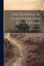 The Defence of Guenevere and Other Poems af William Morris
