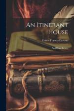 An Itinerant House: And Other Stories af Emma Frances Dawson