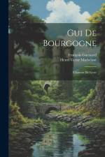 Gui De Bourgogne: Chanson De Geste af Henri Victor Michelant