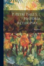 P. Petri Paez S. I. Historia Aethiopiae ... af Pero Paez