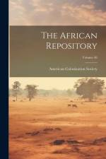 The African Repository; Volume 36 af American Colonization Society