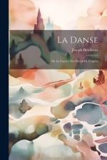 La Danse: Ou La Guerre Des Dieux De L'opéra af Joseph Berchoux