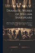 Dramatic Works of William Shakspeare: Midsummer-Night's Dream. Love's Labor's Lost. Merchant of Venice. As Y@u Like It. All's Well That Ends Well. Tam af Anonymous
