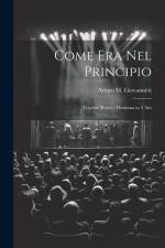Come Era Nel Principio: (Tenebre Rosse): Dramma in 3 Atti af Arturo M. Giovannitti