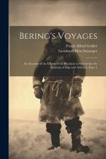 Bering's Voyages: An Account of the Efforts of the Russians to Determine the Relation of Asia and America, Issue 1 af Frank Alfred Golder