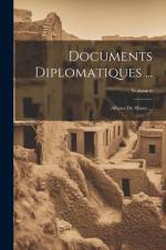 Documents Diplomatiques ...: Affaires Du Maroc ...; Volume 6 af Anonymous