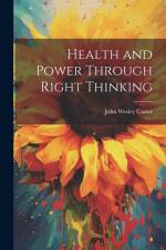 Health and Power Through Right Thinking af John Wesley Carter