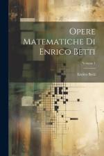 Opere Matematiche Di Enrico Betti; Volume 1 af Enrico Betti