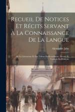Recueil De Notices Et Récits Servant À La Connaissance De La Langue: De La Littérature Et Des Tribus De Kourdistan: Réunis Et Traduits En Français af Alexandre Jaba