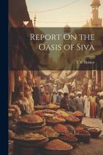 Report On the Oasis of Siva af T. B. Hohler