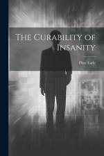 The Curability of Insanity af Pliny Earle