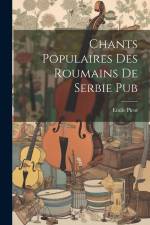 Chants Populaires Des Roumains De Serbie Pub af Emile Picot