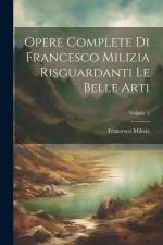 Opere Complete Di Francesco Milizia Risguardanti Le Belle Arti; Volume 2 af Francesco Milizia