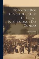 Léopold Ii, Roi Des Belges, Chef De L'etat Indépendant Du Congo af Gustave Oppelt