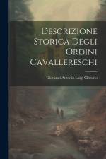 Descrizione Storica Degli Ordini Cavallereschi af Giovanni Antonio Luigi Cibrario