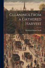 Gleanings From a Gathered Harvest af Mordecai Manuel Noah