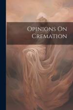 Opinions On Cremation af Anonymous