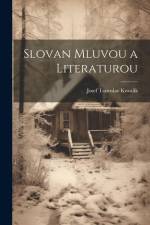 Slovan Mluvou a Literaturou af Josef Tatroslav Kovalik