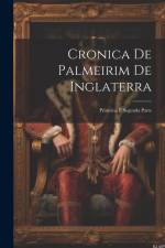 Cronica De Palmeirim De Inglaterra af Anonymous