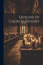 Outline of Church History af Anonymous