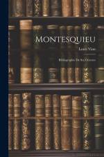 Montesquieu: Bibliographie De Ses Oeuvres af Louis Vian