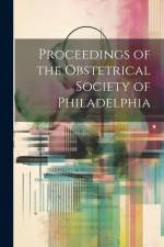Proceedings of the Obstetrical Society of Philadelphia af Anonymous