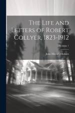 The Life and Letters of Robert Collyer, 1823-1912; Volume 1 af John Haynes Holmes