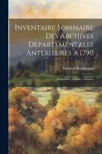 Inventaire Sommaire Des Archives Departementales Anterieures a 1790: Seigneuries, Familles, Notaires af Edouard Bondurand