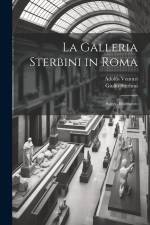 La Galleria Sterbini in Roma: Saggio Illustrativo af Adolfo Venturi