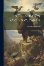 A Treatise On Zoology, Part 4 af Edwin Ray Lankester