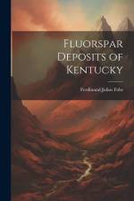 Fluorspar Deposits of Kentucky af Ferdinand Julius Fohs