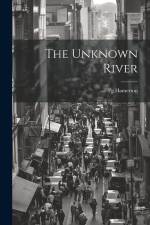 The Unknown River af Pg Hamerton