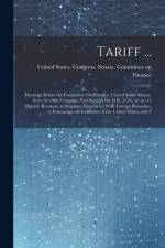 Tariff ...: Hearings Before the Committee On Finance, United States Senate, Sixty-Seventh Congress, First Session On H.R. 7456, an af United States Congress Senate Comm