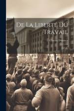 De La Liberté Du Travail: (527 P.) af Charles Dunoyer