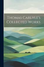 Thomas Carlyle's Collected Works af Anonymous