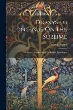 Dionysius Longinus On the Sublime af Cassius Longinus