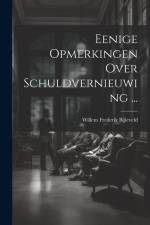 Eenige Opmerkingen Over Schuldvernieuwing ... af Willem Frederik Bijleveld