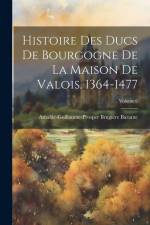Histoire Des Ducs De Bourgogne De La Maison De Valois, 1364-1477; Volume 6 af Amable-Guillaume-Prosper Brugi Barante