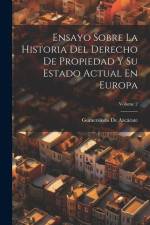 Ensayo Sobre La Historia Del Derecho De Propiedad Y Su Estado Actual En Europa; Volume 2 af Gumersindo De Azcarate
