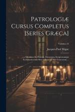 Patrologiæ Cursus Completus [Series Græca] af Jacques-Paul Migne