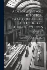 A Descriptive And Historical Catalogue Of The Collection Of Pictures At Woburn Abbey af George Scharf