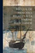 Recueil De Mémoires Relatifs À La Marine Marchande af J. A. Gras
